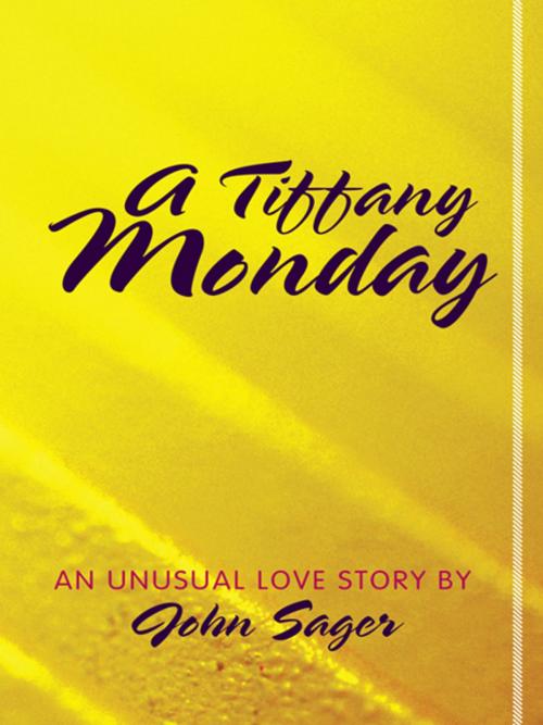 Cover of the book A Tiffany Monday by John Sager, WestBow Press