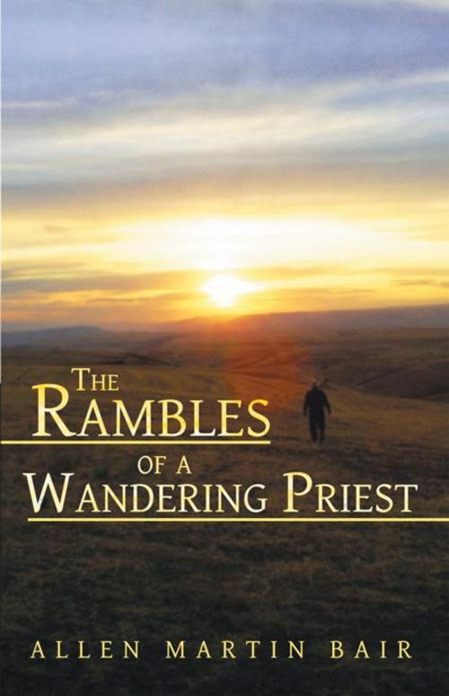 Cover of the book The Rambles of a Wandering Priest by Allen Martin Bair, WestBow Press