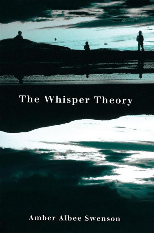 Cover of the book The Whisper Theory by Amber Albee Swenson, WestBow Press