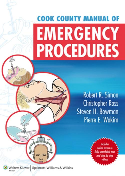 Cover of the book Cook County Manual of Emergency Procedures by Robert R. Simon, Christopher Ross, Steven H. Bowman, Pierre E. Wakim, Wolters Kluwer Health