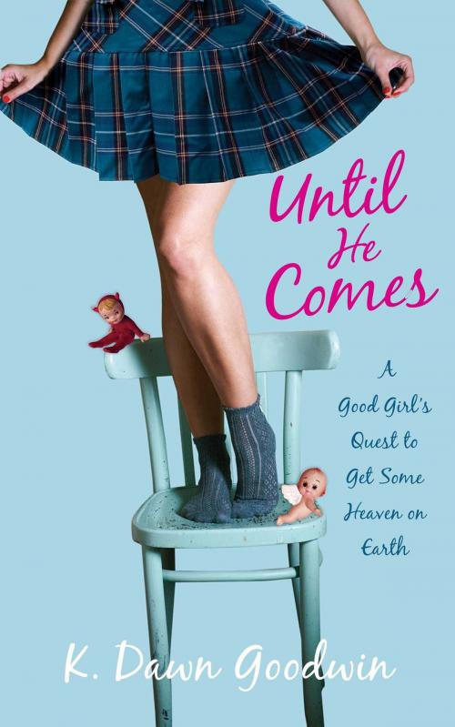 Cover of the book Until He Comes by K. Dawn Goodwin, Gallery Books
