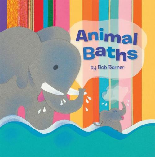 Cover of the book Animal Baths by Bob Barner, Chronicle Books LLC