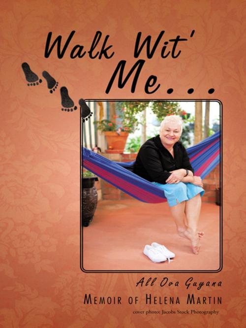 Cover of the book Walk Wit’ Me… by Helena Martin, Balboa Press AU