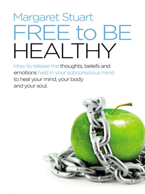 Cover of the book Free to Be Healthy by Margaret Stuart, Balboa Press AU