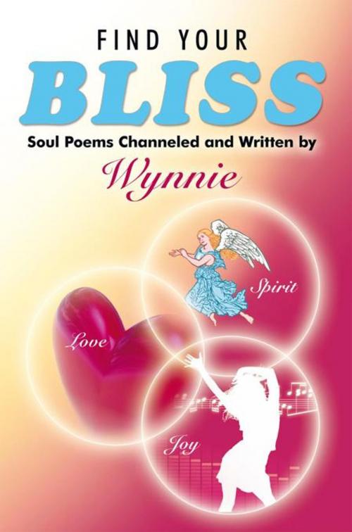 Cover of the book Find Your Bliss by Wynnie, Balboa Press