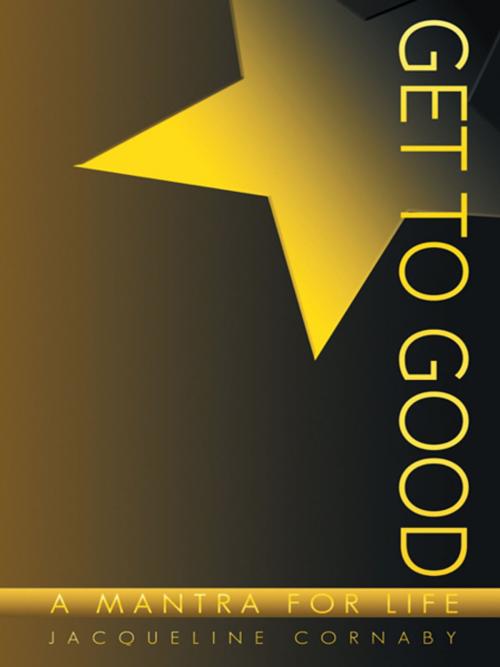 Cover of the book Get to Good by Jacqueline Cornaby, Balboa Press