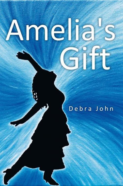 Cover of the book Amelia's Gift by Debra John, Balboa Press