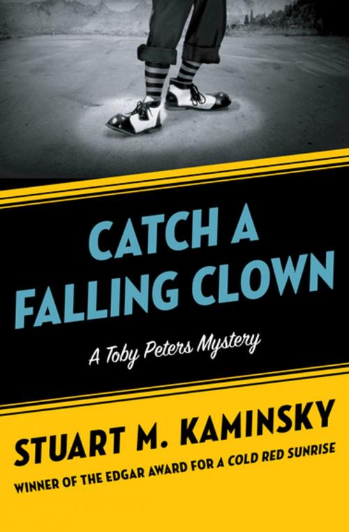 Cover of the book Catch a Falling Clown by Stuart M. Kaminsky, MysteriousPress.com/Open Road