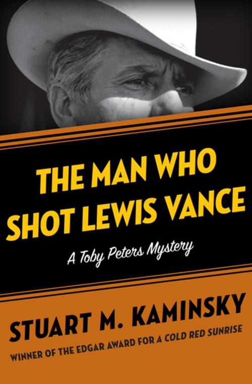 Cover of the book The Man Who Shot Lewis Vance by Stuart M. Kaminsky, MysteriousPress.com/Open Road