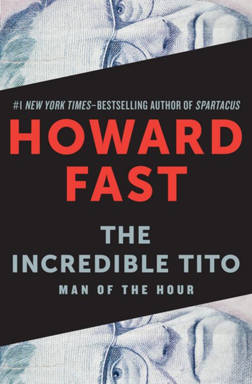 Cover of the book The Incredible Tito by Howard Fast, Open Road Media