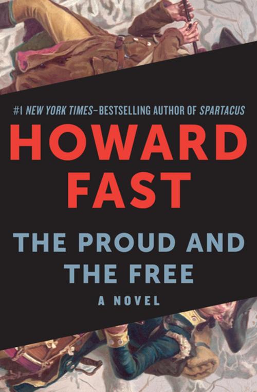 Cover of the book The Proud and the Free by Howard Fast, Open Road Media
