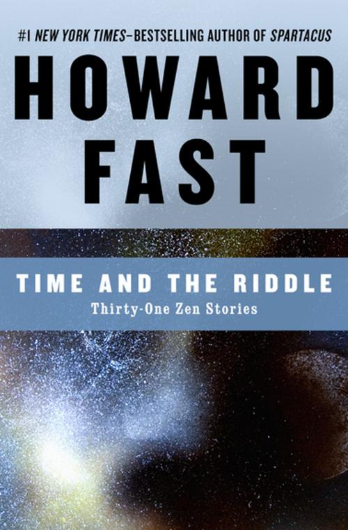 Cover of the book Time and the Riddle by Howard Fast, Open Road Media