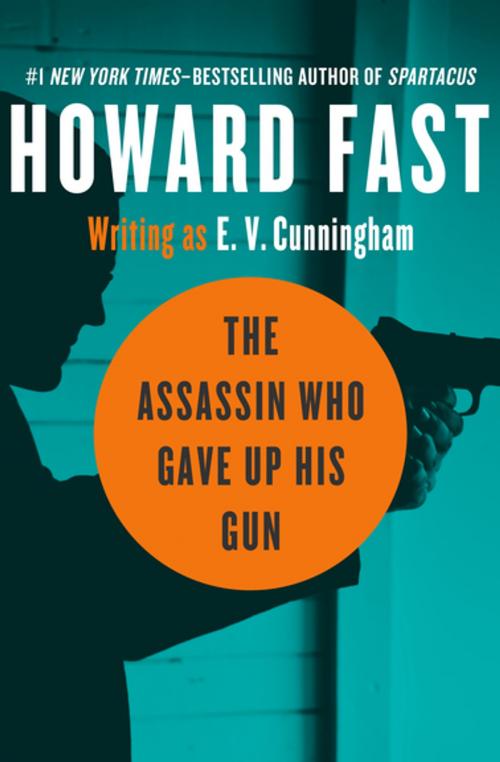 Cover of the book The Assassin Who Gave Up His Gun by Howard Fast, Open Road Media
