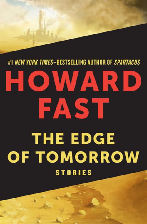 Cover of the book The Edge of Tomorrow by Howard Fast, Open Road Media