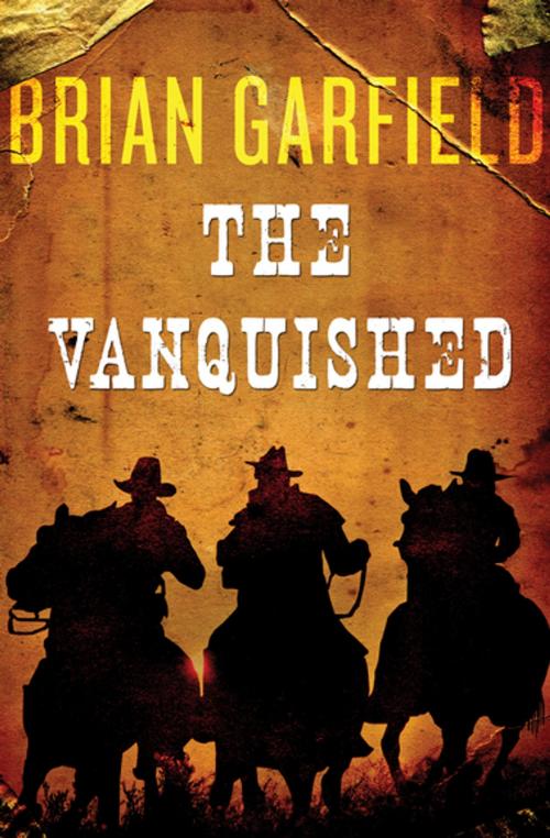Cover of the book The Vanquished by Brian Garfield, Open Road Media