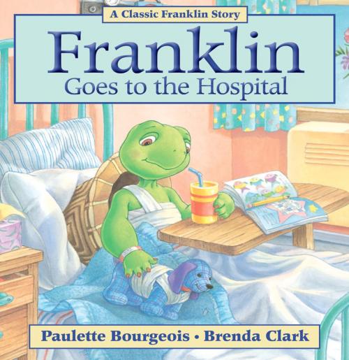 Cover of the book Franklin Goes to the Hospital by Paulette Bourgeois, Kids Can Press