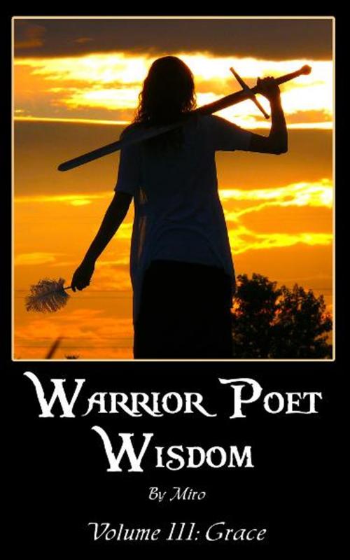 Cover of the book Warrior Poet Wisdom Vol. III: Grace by Miro, eBookIt.com