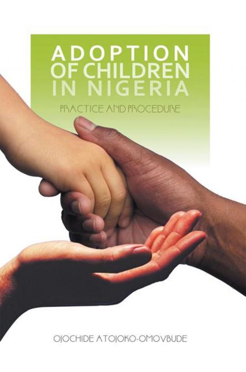 Cover of the book Adoption of Children in Nigeria by Ojochide Atojoko-movbude, AuthorHouse UK