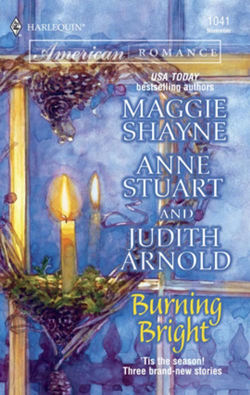 Cover of the book Burning Bright by Maggie Shayne, Anne Stuart, Judith Arnold, Harlequin
