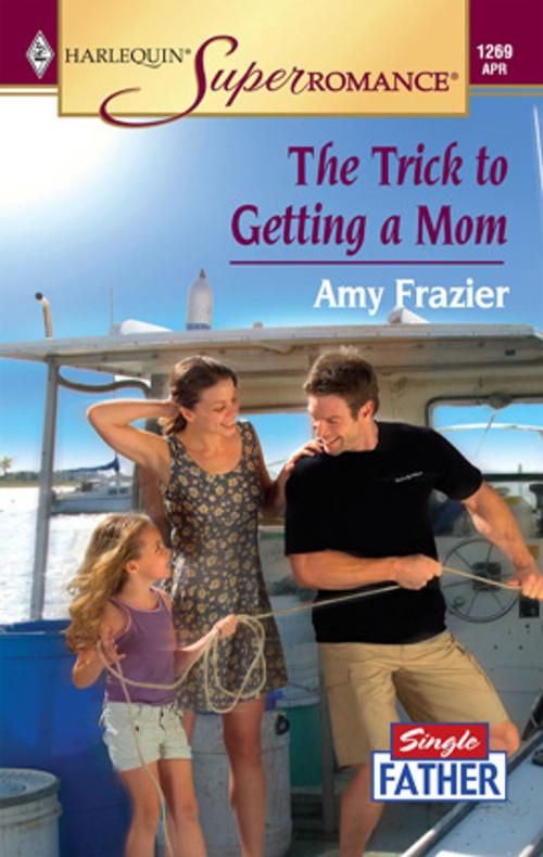 Cover of the book The Trick to Getting a Mom by Amy Frazier, Harlequin