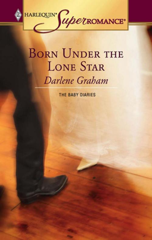 Cover of the book Born Under the Lone Star by Darlene Graham, Harlequin