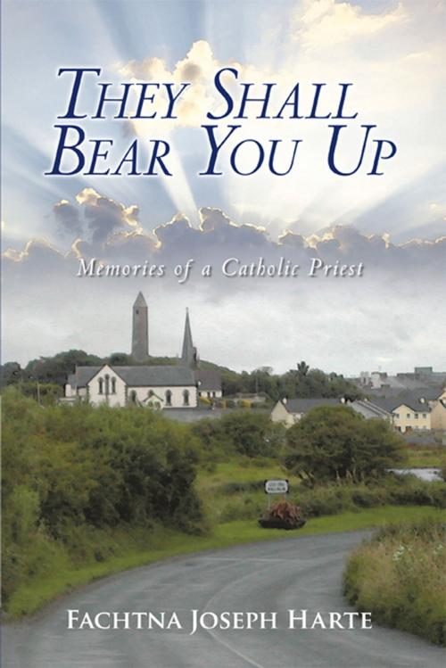 Cover of the book They Shall Bear You Up by Fachtna Joseph Harte, iUniverse