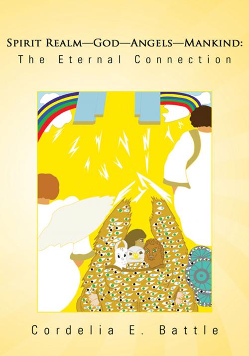 Cover of the book Spirit Realm-God-Angels-Mankind: the Eternal Connection by Cordelia E. Battle, iUniverse