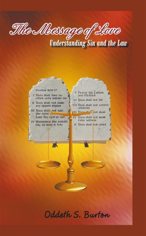 Cover of the book The Message of Love: Understanding Sin and the Law by Oddeth S. Burton, iUniverse