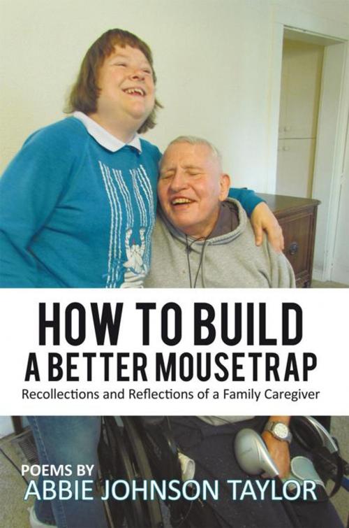 Cover of the book How to Build a Better Mousetrap by Abbie Johnson Taylor, iUniverse
