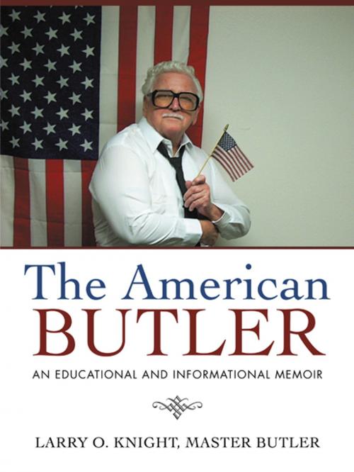 Cover of the book The American Butler by Larry O. Knight, iUniverse