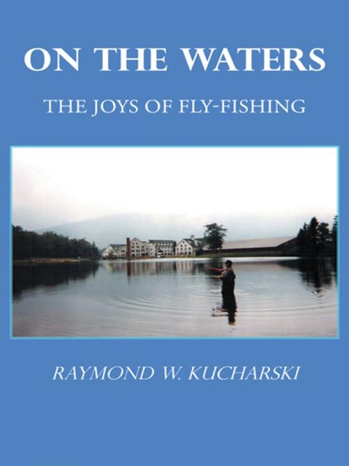 Cover of the book On the Waters by Raymond W. Kucharski, iUniverse