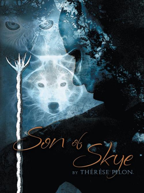 Cover of the book Son of Skye by Thérèse Pilon, iUniverse