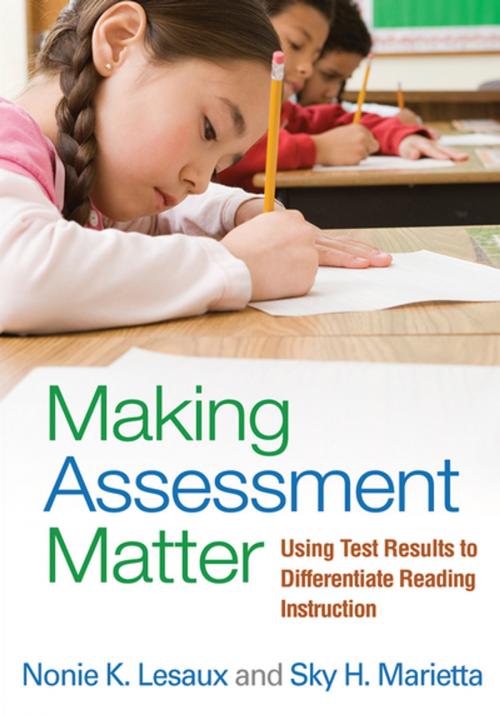 Cover of the book Making Assessment Matter by Nonie K. Lesaux, PhD, Sky H. Marietta, EdD, Guilford Publications