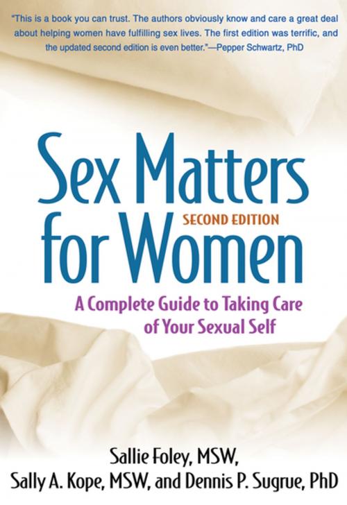 Cover of the book Sex Matters for Women, Second Edition by Sallie Foley, MSW, Sally A. Kope, MSW, Dennis P. Sugrue, Phd, Guilford Publications