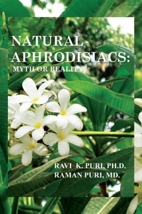 Cover of the book Natural Aphrodisiacs by Ravi K. Puri  Ph.D., Raman Puri MD., Xlibris US