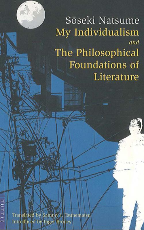 Cover of the book My Individualism and the Philosophical Foundations of Litera by Natsume Soseki, Inger Brodey, Tuttle Publishing