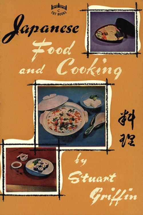 Cover of the book Japanese Food & Cooking by Stuart Griffin, Tuttle Publishing