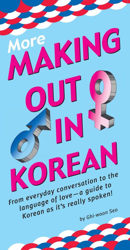 Cover of the book More Making Out in Korean by Ghi-woon Seo, Tuttle Publishing
