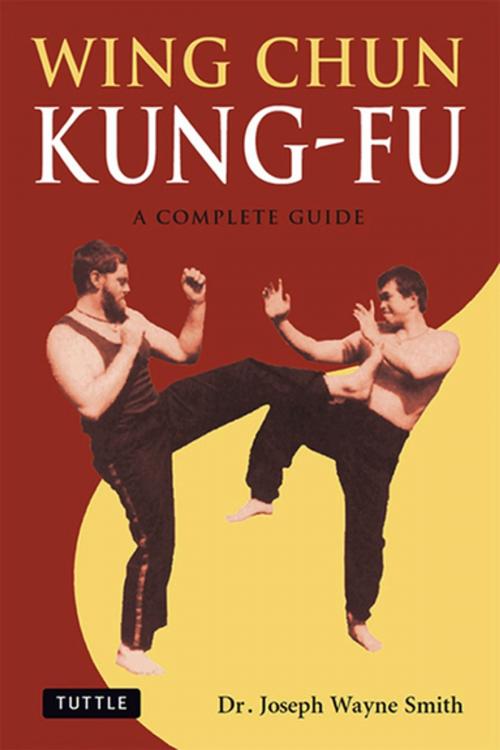 Cover of the book Wing Chun Kung-Fu by Joseph Wayne Smith Ph.D., Tuttle Publishing