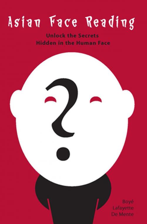 Cover of the book Asian Face Reading by Boye Lafayette De Mente, Tuttle Publishing