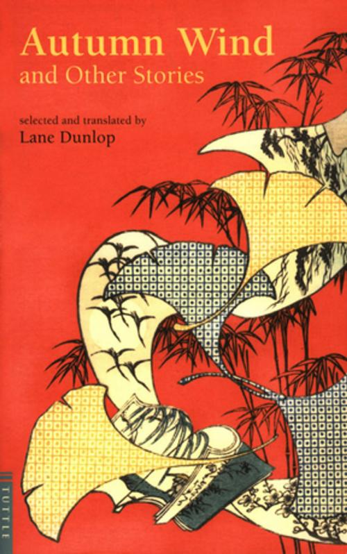 Cover of the book Autumn Wind & Other Stories by Lane Dunlop, Tuttle Publishing