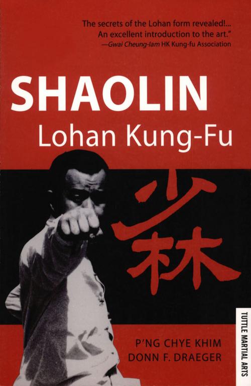 Cover of the book Shaolin Lohan Kung-Fu by P'ng Chye Khim, Donn F. Draeger, Tuttle Publishing