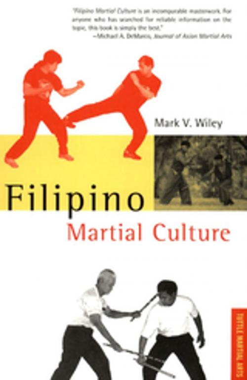 Cover of the book Filipino Martial Culture by Mark V. Wiley, Tuttle Publishing