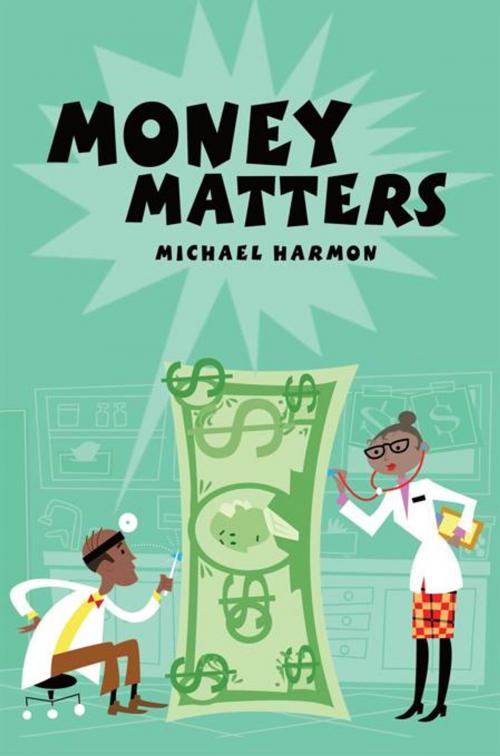 Cover of the book Money Matters by Michael Harmon, AuthorHouse