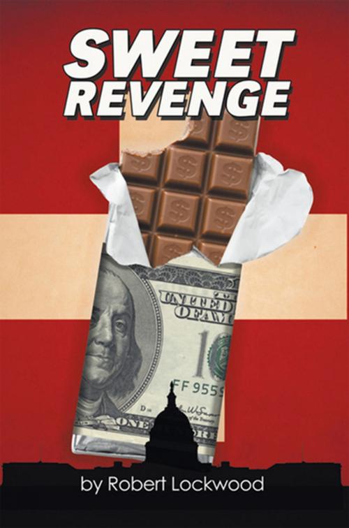 Cover of the book Sweet Revenge by Robert Lockwood, Xlibris US