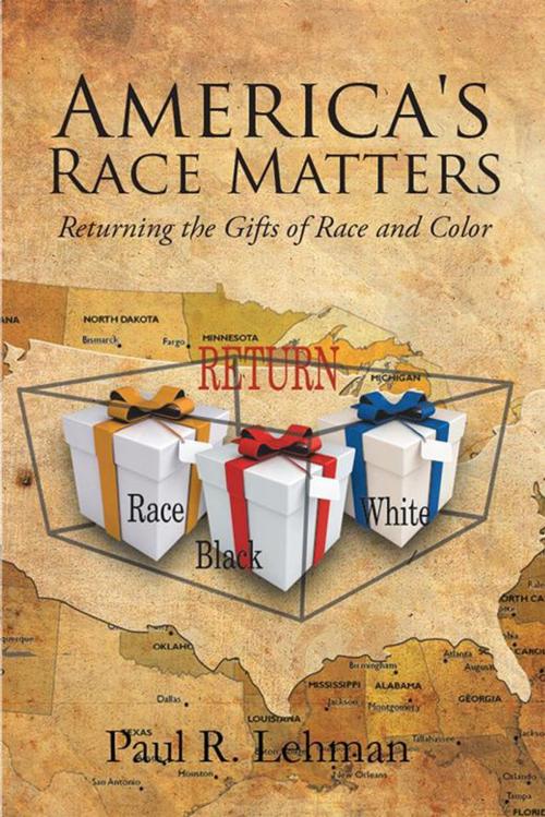 Cover of the book America's Race Matters by Paul R. Lehman, Xlibris US