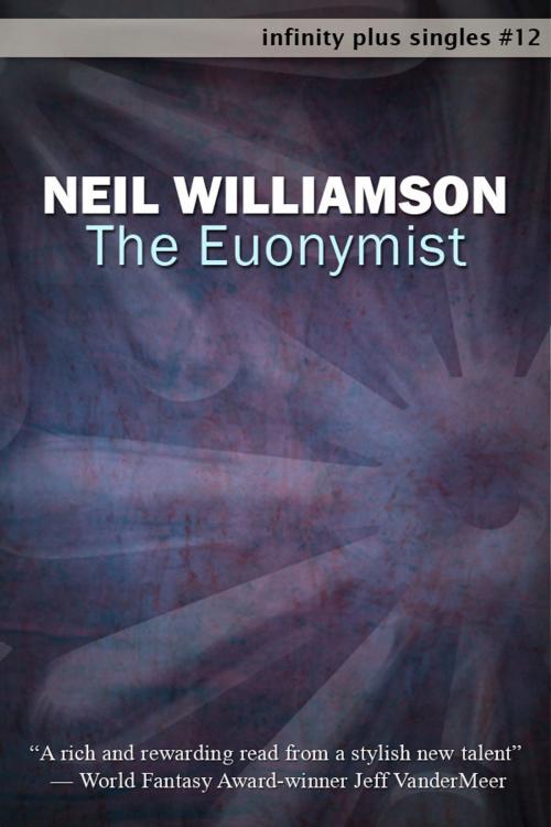 Cover of the book The Euonymist by Neil Williamson, infinity plus
