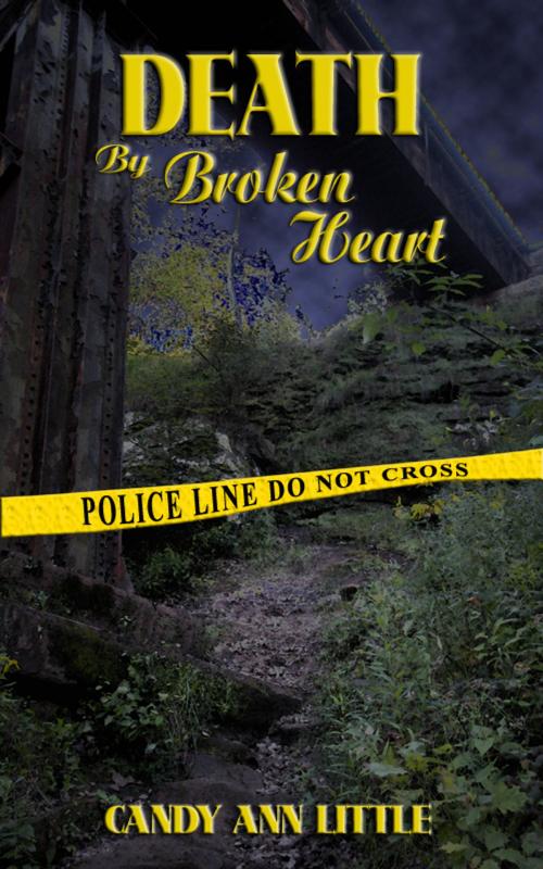 Cover of the book Death by Broken Heart by Candy Ann Little, Candy Ann Little