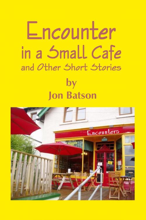 Cover of the book Encounter in a Small Cafe by Jon Batson, Jon Batson