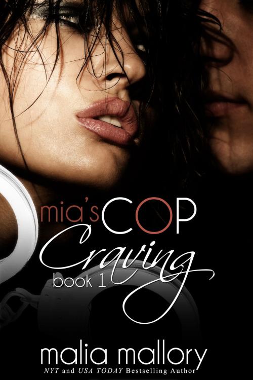 Cover of the book Mia's Cop Craving by Malia Mallory, Malia Mallory